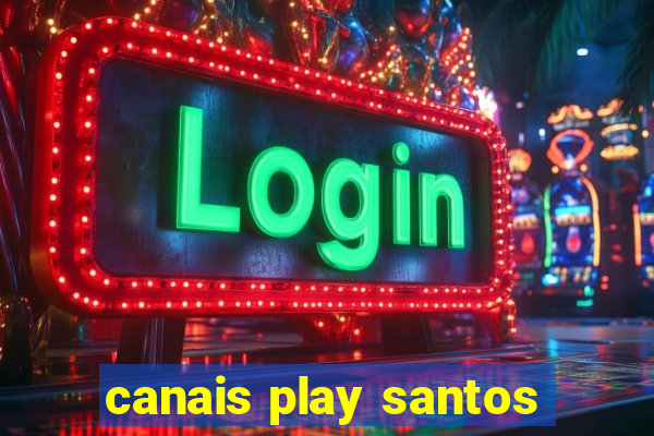 canais play santos